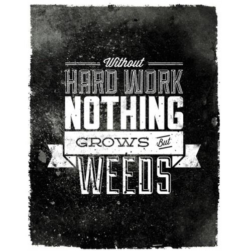 Without Hard work nothing