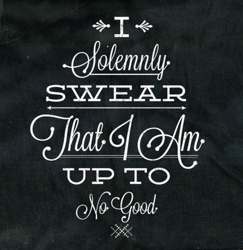 I am up to no good I am up to no good