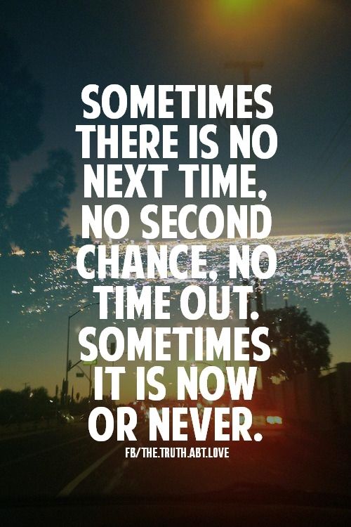 now or never
