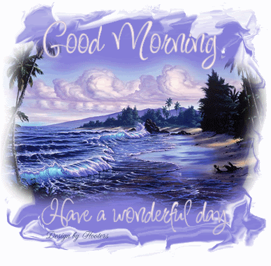 Good Morning Have a Wonderful Day Good Morning Have a Wonderful Day