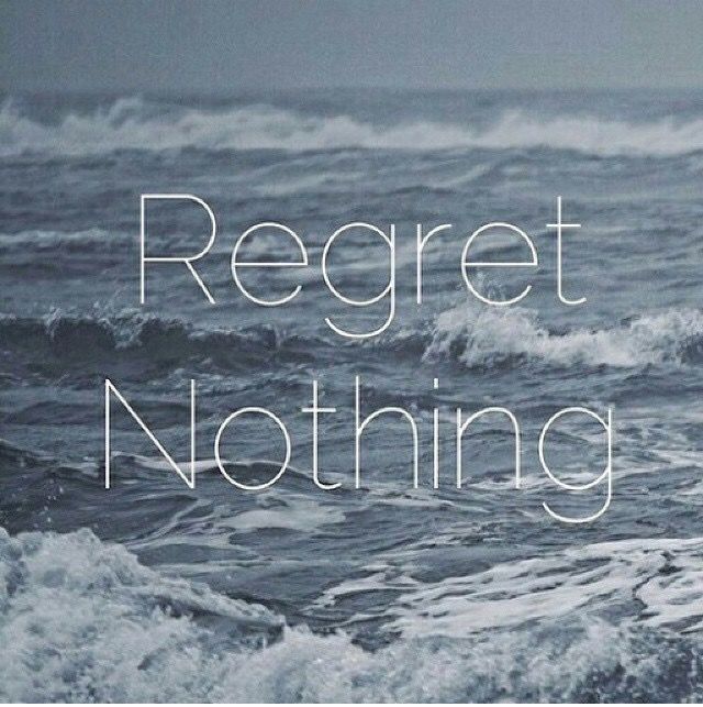 Regret Nothing Regret Nothing