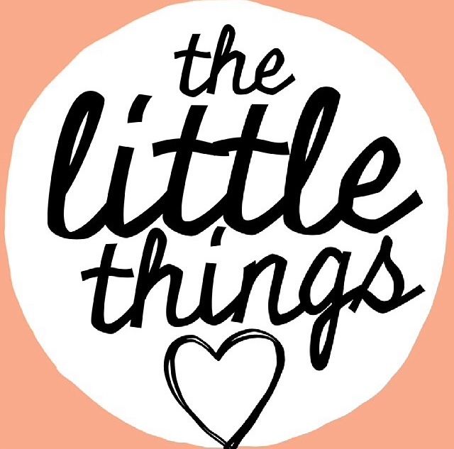 the Little Things the Little Things
