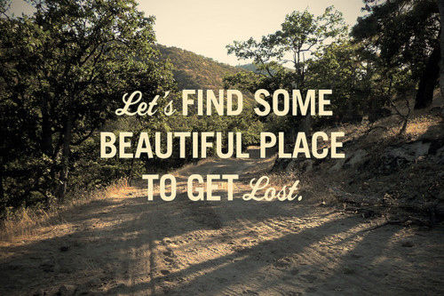 Let's find some beautiful place to get Lost.