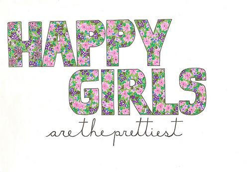 Happy Girls are the Prettiest