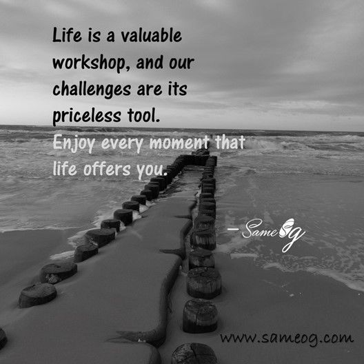 Quote about life by Same Og Quote about life by Same Og