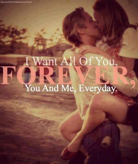 I want all of you forever I want all of you forever