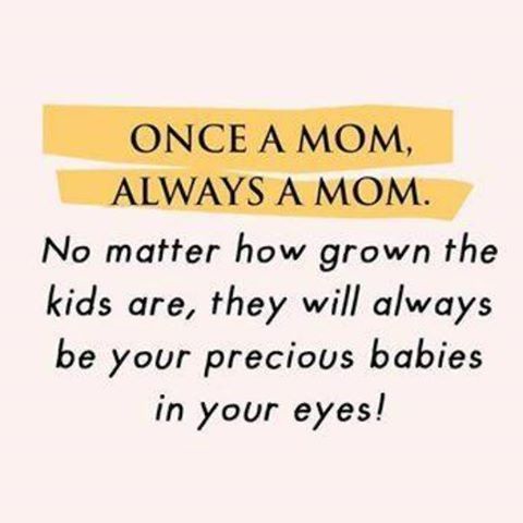once a mom always a mom