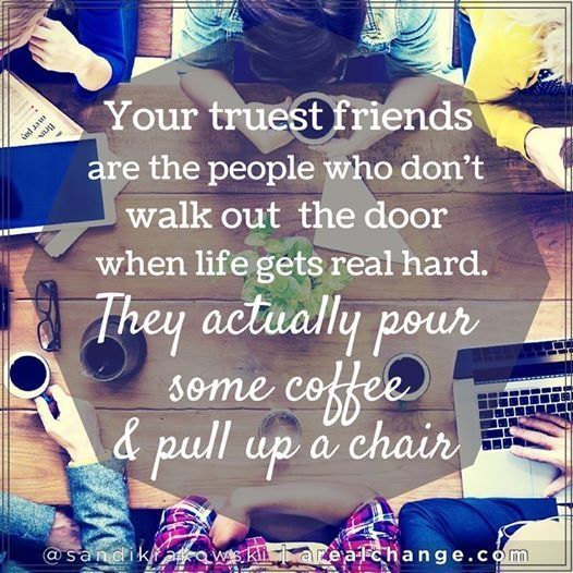 your truest friends