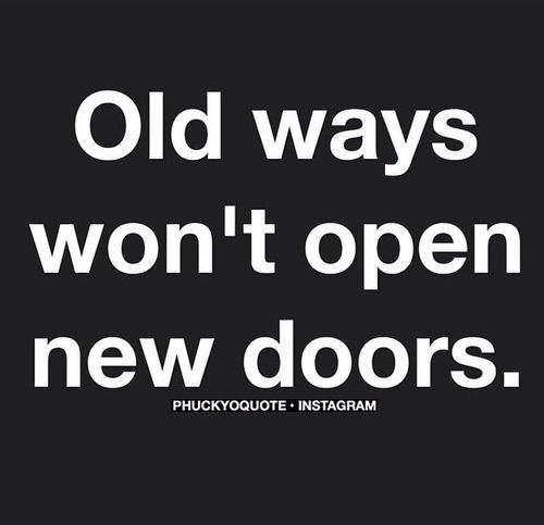 Old ways wont open new doors