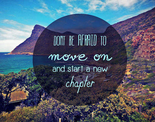 don't be afraid to move on