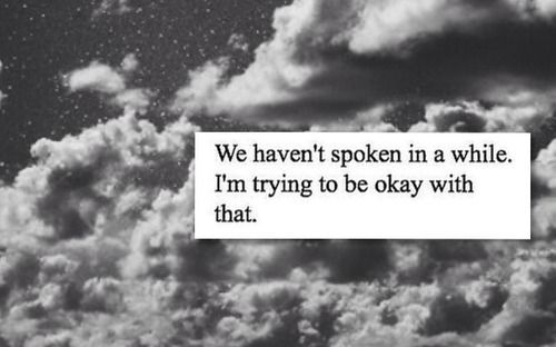 We haven't spoken in a while