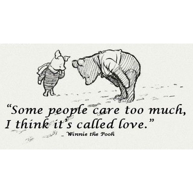 Some people care too much, I think its called love Some people care too much, I think its called love