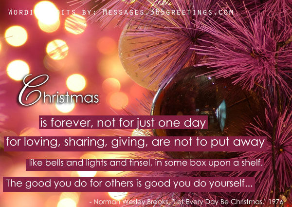 Christmas is forever, not just for one day....