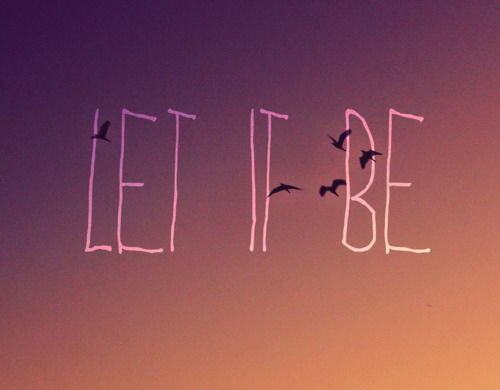 Let it be