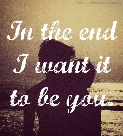 In The End I Want You