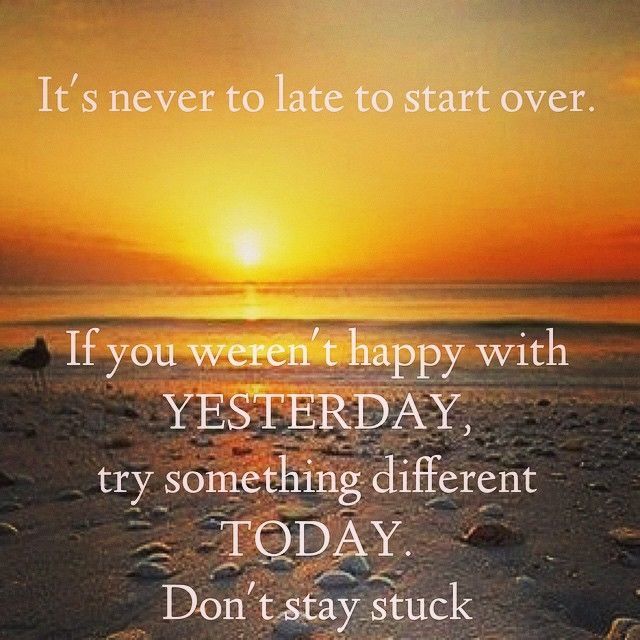 It's never to late