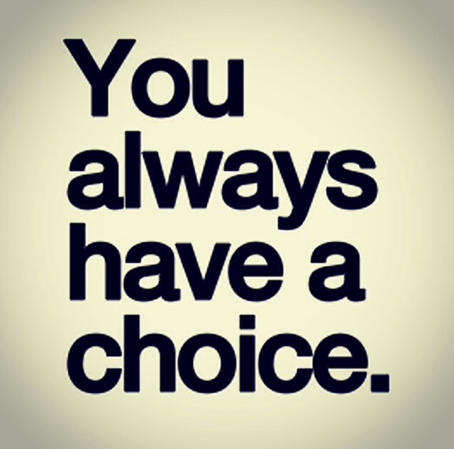 You Have A Choice Pictures, Photos, and Images for Facebook, Tumblr ...