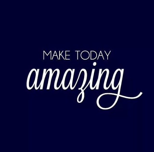 Make Today Amazing