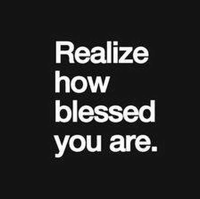 Realize How Blessed You Are
