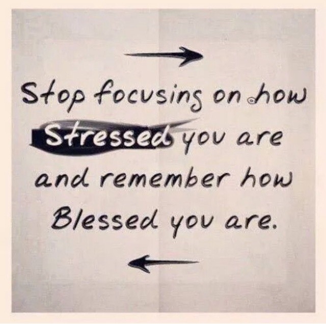 Stop Focusing On how Stressed Stop Focusing On how Stressed