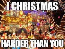 I Christmas Harder Than You!