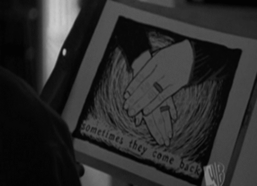 Sometimes they come back