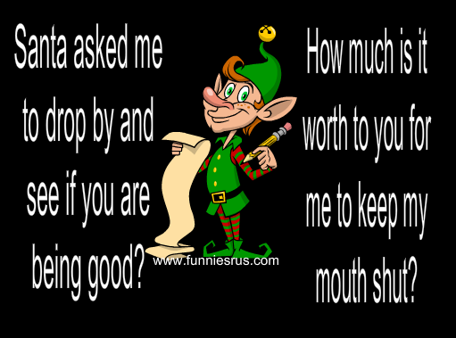 Santa asked me to drop by Santa asked me to drop by