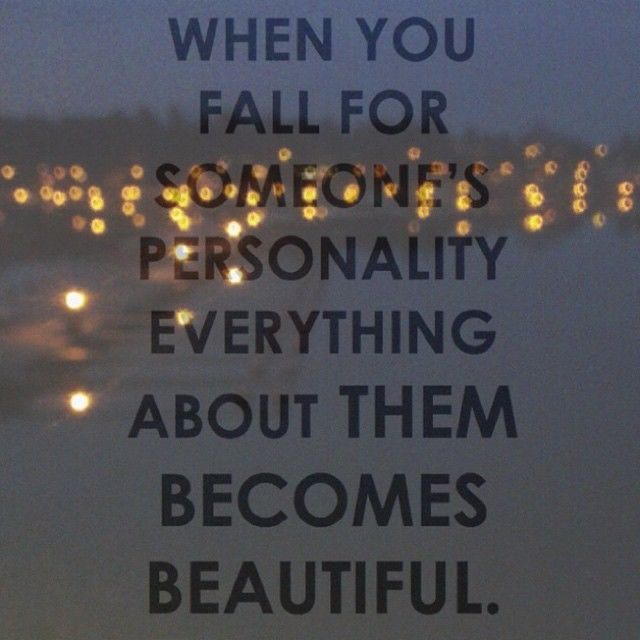 When you fall for someones personality