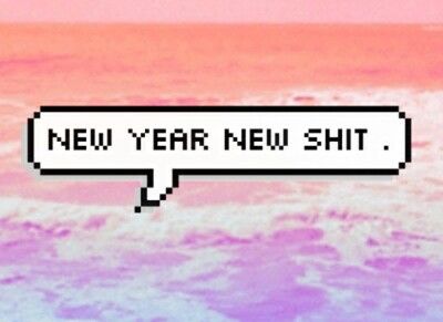 New year, new shit New year, new shit