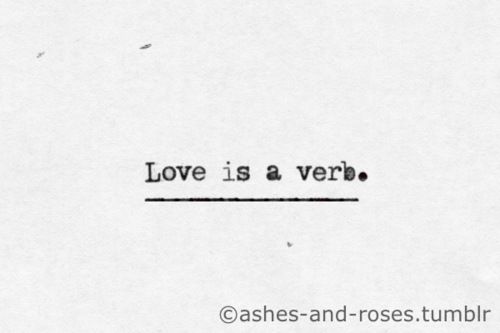 Love is a verb