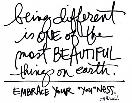Embrace your you ness Embrace your you ness