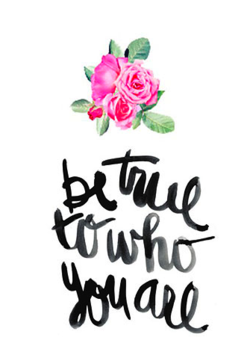 Be true to who you are