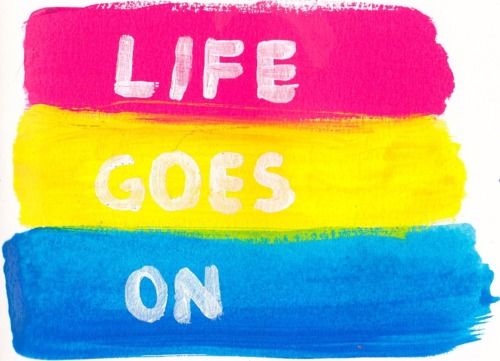 Life goes on