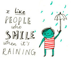 Smile when its raining