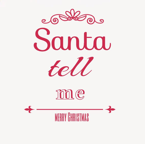 Santa tell me Santa tell me