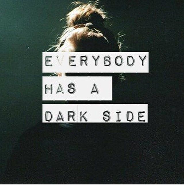 Everybody Has A Dark Side
