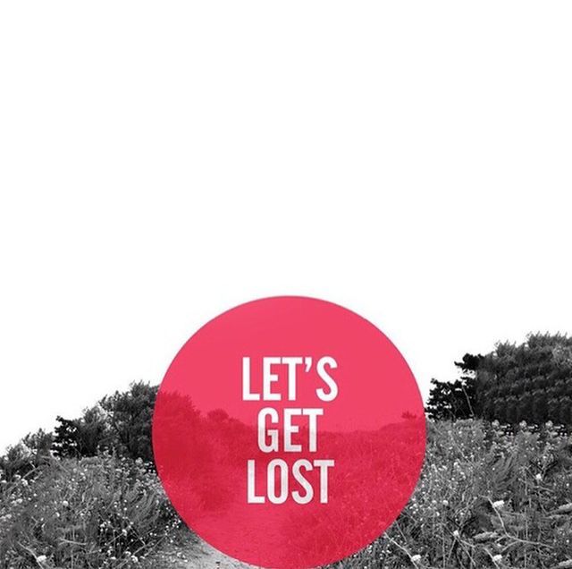 LEts Get Lost LEts Get Lost