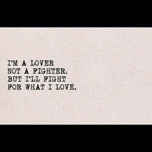 I will fight for what I love I will fight for what I love