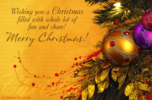 Wishing you a Christmas filled with a whole lot of cheer Wishing you a Christmas filled with a whole lot of cheer