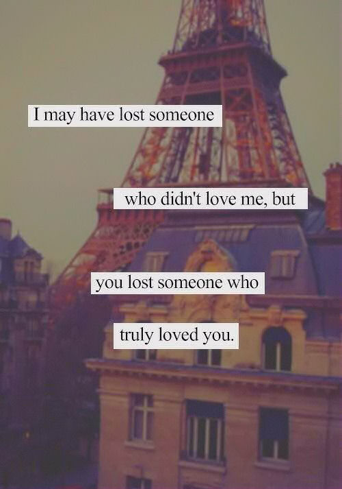 You lost someone who really loved you You lost someone who really loved you