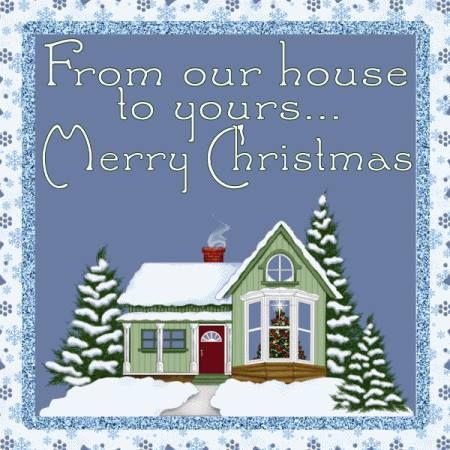 from Our House To Yours Merry Christmas
