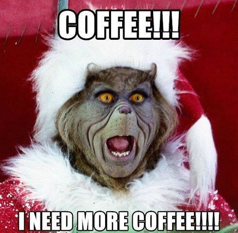 Im a grinch without coffee Im a grinch without coffee