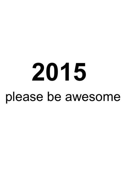 2015 Please Be Awesome