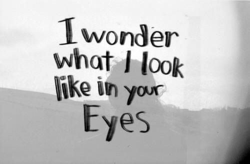 I wonder how I look