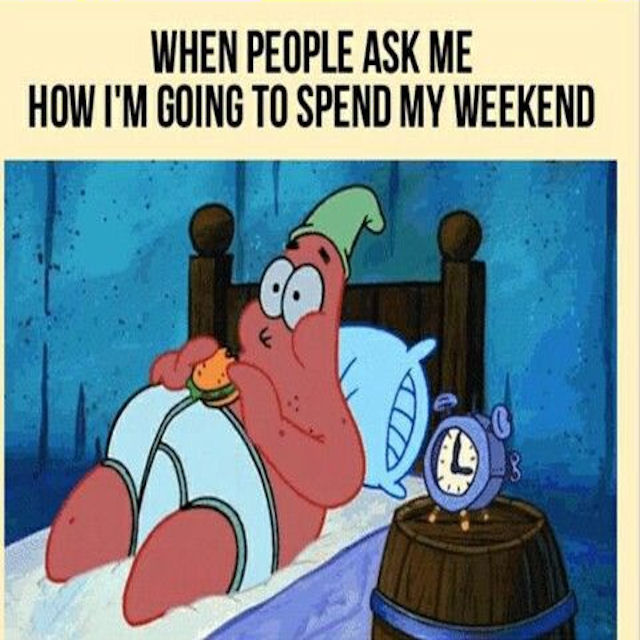 How I'm going to spend my weekend