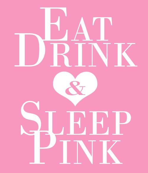 Eat, Drink & Sleep Pink Eat, Drink & Sleep Pink