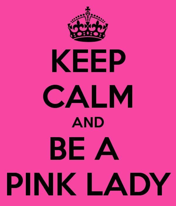 Keep Calm and Be a Pink Lady