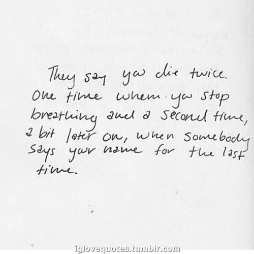 They say you die twice