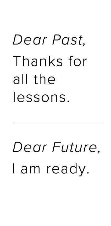 Dear past thanks for the lessons Dear past thanks for the lessons