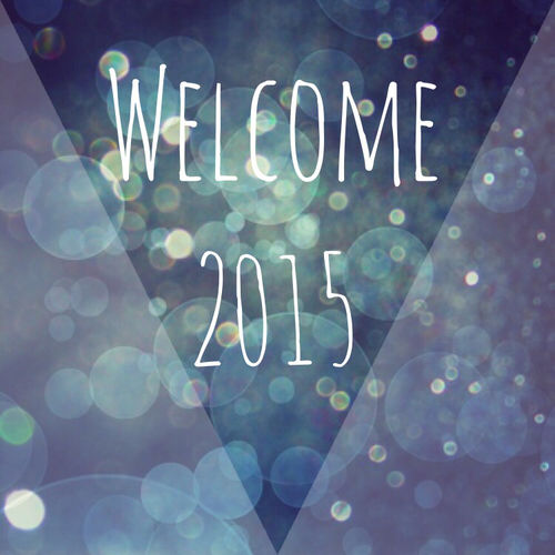 Welcome 2015 Welcome 2015